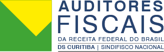 Auditores Fiscais da Receita Federal do Brasil | DS Curitiba | Sindifisco Nacional