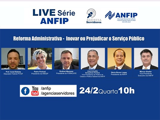 ANFIP debate Reforma Administrativa em próxima Live – Série ANFIP