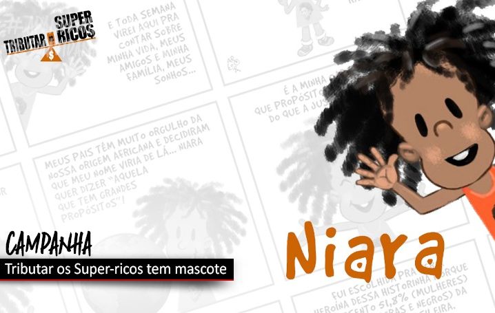Veja as tirinhas da Niara, personagem da campanha Tributar os Super-ricos