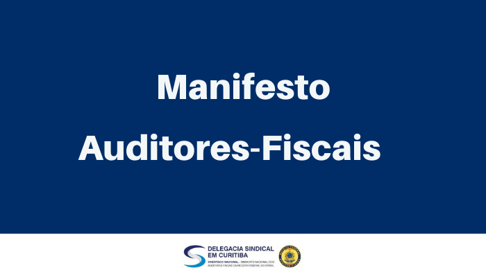 Confira o Manifesto dos Auditores-Fiscais 