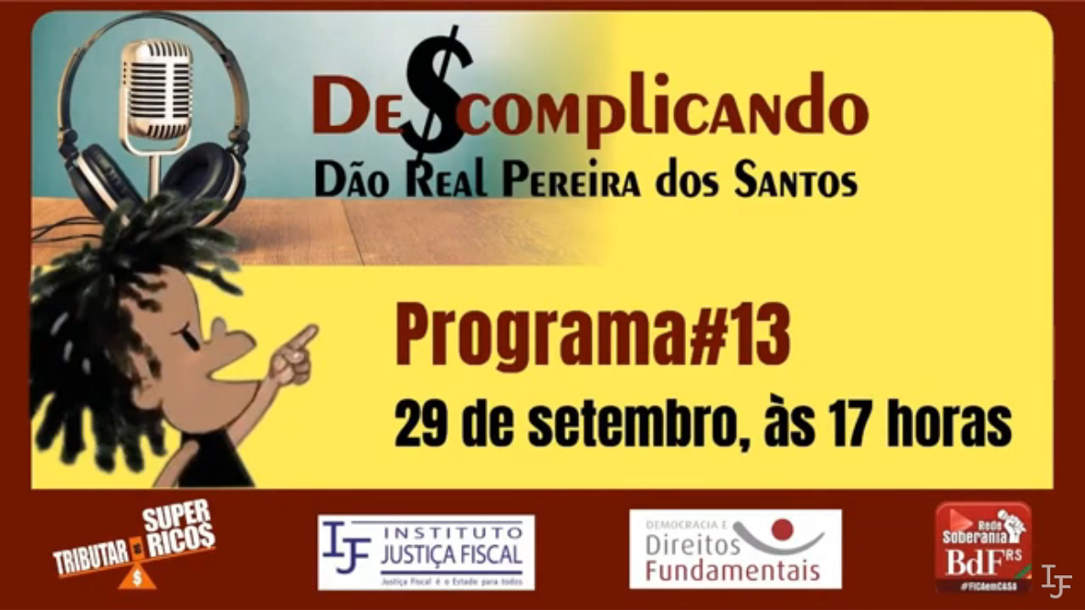 DE$COMPLICANDO (13), com DÃO REAL PEREIRA DOS SANTOS