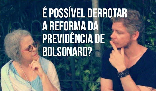 É possível derrotar a Reforma da Previdência de Bolsonaro?